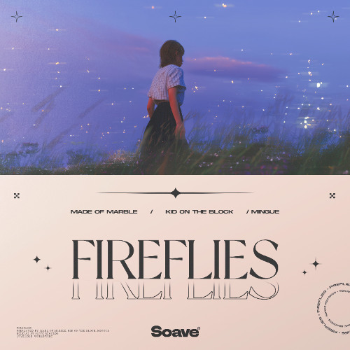 Made Of Marble & Kid On The Block - Fireflies (feat. Mingue)