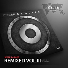 WEEK24_20 Chus & Ceballos - STEREO2020 REMIXED VOL 3