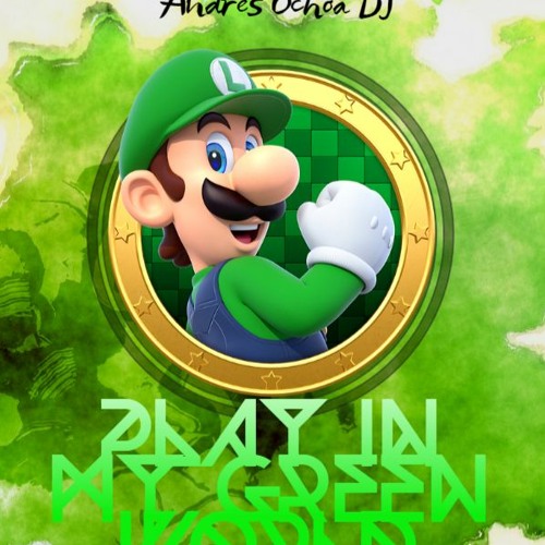 PLAY IN MY GREEN WORLD- By Ochoa Dj