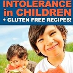 VIEW PDF 📝 Everything You Need to Know About Gluten Intolerance in Children + Gluten