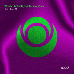 Underlow, Plastic Robots, Eivo - Acid Rain (Original Mix)