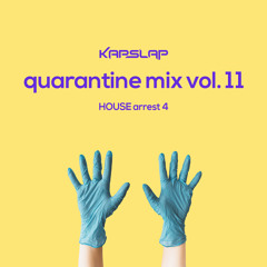 Quarantine Mix Vol. 11 - HOUSE Arrest 4