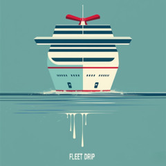 FLEET DRIP