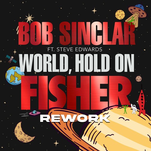 Bob Sinclar - World Hold On (Fisher Rework)