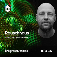211 Guest Mix I Progressive Tales with Rauschhaus