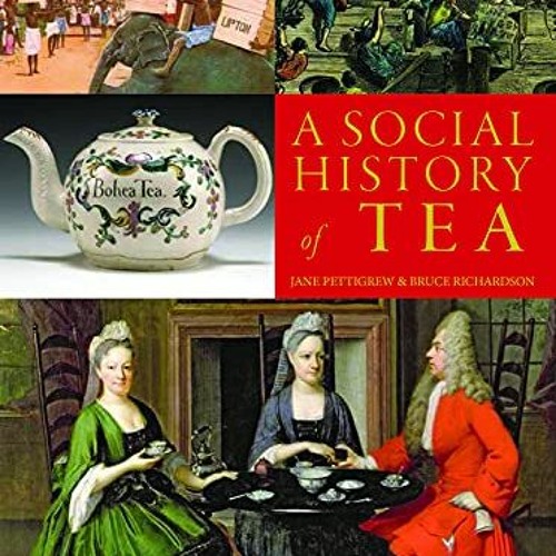 ACCESS EBOOK EPUB KINDLE PDF A Social History of Tea: Tea's Influence on Commerce, Cu