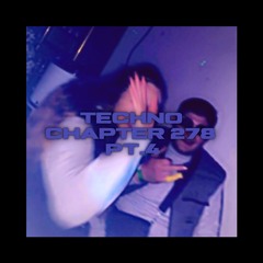 Techno chapter 278 pt.4