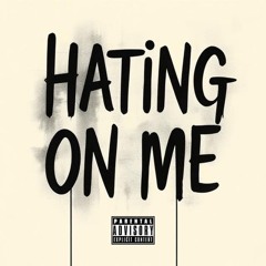 Hating On Me (prod. Huneybun)