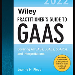 Access EBOOK 📙 Wiley Practitioner's Guide to GAAS 2022: Covering All SASs, SSAEs, SS