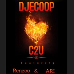 DJECoop C2U Ft Renzoo & A'ri