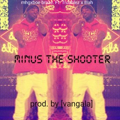 MINUS THE SHOOTER