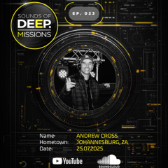 Sounds Of Deep Missions - Ep 23. Ft Andrew Cross