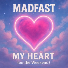 My Heart (On the Weekend)