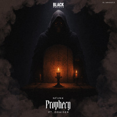 Nfunk Ft. Dohiser - Prophecy (BLKMR053)