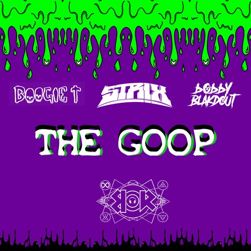 Boogie T, STR!X, Bobby Blakdout - THE GOOP