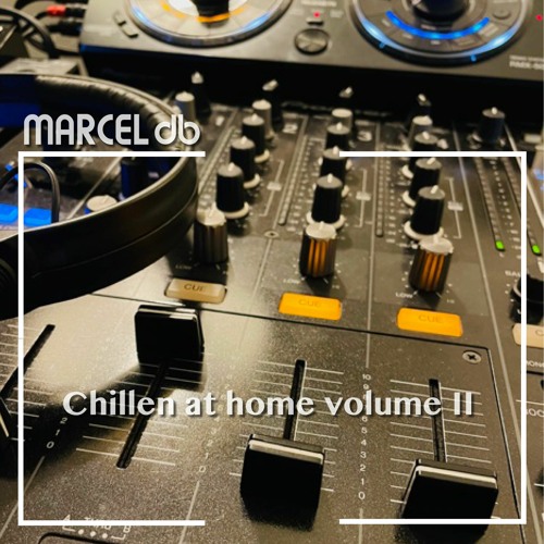Chillen at home volume II - Podcast by MARCEL db