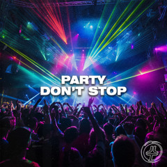 Party Don't Stop - Josh Le Tissier [Big Room / Hardstyle]