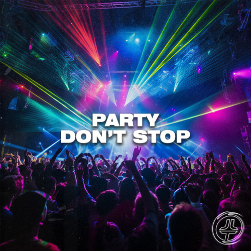 Party Don't Stop - Josh Le Tissier [Big Room / Hardstyle]