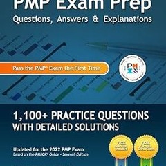 ? PMP Exam Prep: Questions, Answers, & Explanations: 1000+ Practice Questions with Detailed Sol