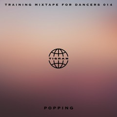 Training Mixtape 014 [Popping]