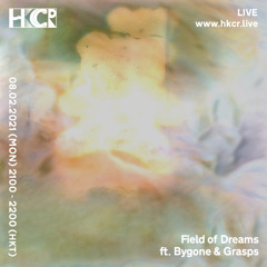 Field of Dreams ft. Bygone & Grasps - 08/02/2021