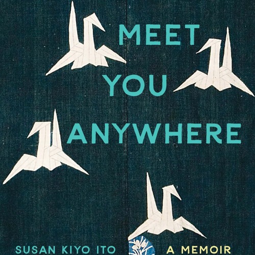 (Download PDF/Epub) I Would Meet You Anywhere: A Memoir (Machete) - Susan Kiyo Ito