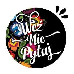 Weź Nie Pytaj - Cicha woda