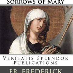 [Get] EPUB 📦 At the Foot of the Cross; or, The Sorrows of Mary by  Fr. Frederick Wil