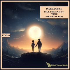 D`Arcangel - Till The End Of Time (Original Mix) (LTM120) Preview