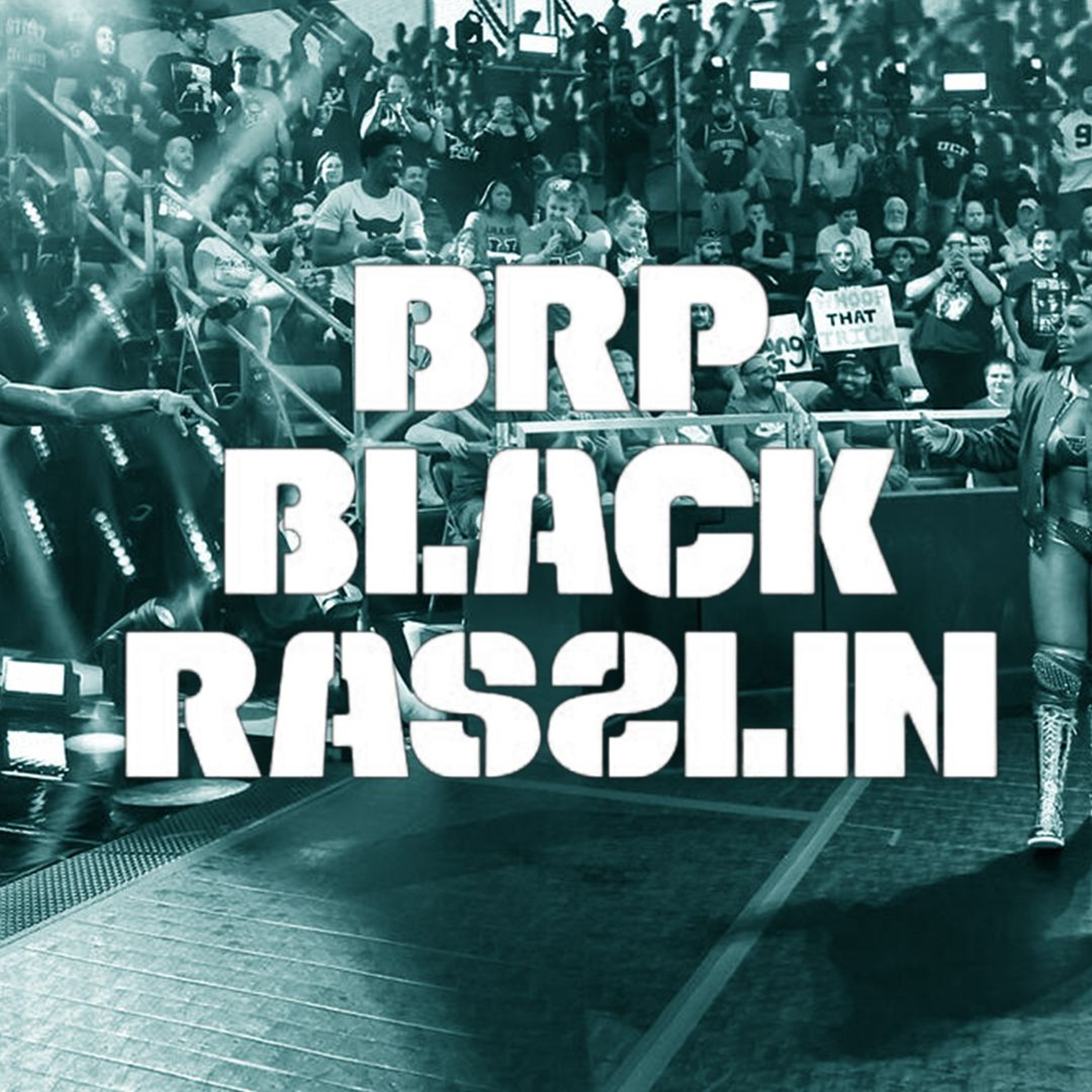 The Black Rasslin\' Podcast