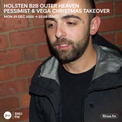 Holsten b2b Outer Heaven: Pessimist & Vega Christmas Takeover - 29 December 2025