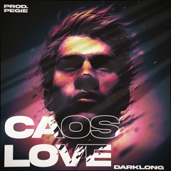 Dark Long - CAOS LOVE (prod. Pegie)