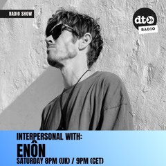 INTERPERSONAL 060 with ENÔN