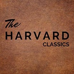 free EBOOK 📭 Harvard Classics (Dr. Eliot's Five Foot Shelf - 51 Original Volumes + 2