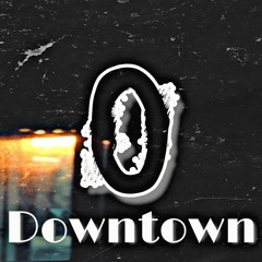 O - Downtown