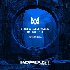 S.ONE & Karlo Wanny - My Focus Is You [Kombust Records]
