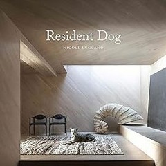 [PDF Download] Resident Dog (Volume Two): Incredible Homes and the Dogs Who Live There BY Nicol