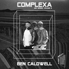 COMPLEXA Mix Series: Volume 6 | Ben Caldwell