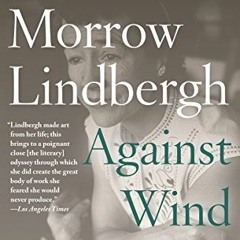 ✔️ Read Against Wind and Tide: Letters and Journals, 1947-1986 by  Anne Morrow Lindbergh &  Reev