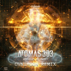 Atomas 303 - Whispers Of Mwaki (Ovnimoon Remix) (ovniep597 - Ovnimoon Records)