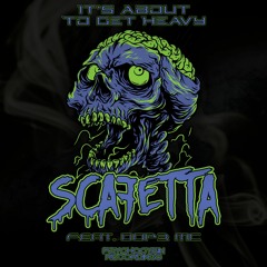 Scafetta - It's About To Get Heavy (feat. DOP3 MC)