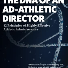 [Access] KINDLE 📗 The DNA of an AD - Athletic Director: 12 Principles of Highly Effe