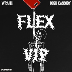 Josh Cassidy & WRAITH - FLEX VIP