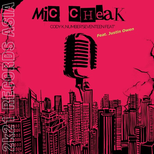 Cody K, NUMBER'SEVENTEEN - Mic Cheak (feat. Justin Owen)