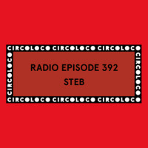 Circoloco Radio 392 - STEB