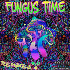 Fungus Time  (Neo1 Remix)