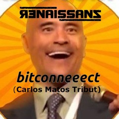 Renaissanz - Bitconneeect (Carlos Matos Tribut)