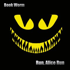Book Worm - Run, Alice Run (Prod Anonymous Division)
