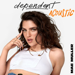 Mae Muller - dependent (Acoustic)