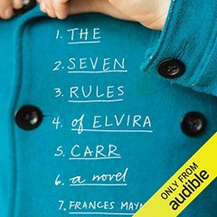 ✔️ Read The Seven Imperfect Rules of Elvira Carr by  Frances Maynard,Erin Mallon,Audible Studios